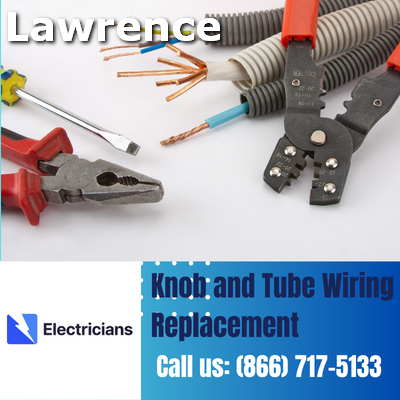 Expert Knob and Tube Wiring Replacement | Lawrence Electricians