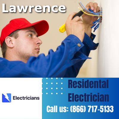 Lawrence Electricians: Your Trusted Residential Electrician | Comprehensive Home Electrical Services